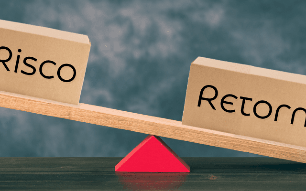 Risco e Retorno: Entenda qual a relação entre eles em seus investimentos